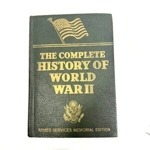 The Complete History Of World War II Armed Services Memorial Edition Illustrated